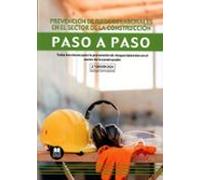 Prevención de riesgos laborales en el sector de la construcción. Paso a paso (2.ª EDICIÓN 2024): Todas las claves para la prevención de riesgos laborales en el sector de la construcción