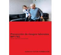 Prevención de riesgos laborales. MP1782. Área profesional: Atención sociosanitaria. (Formación complementaria)