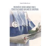 Prevención de riesgos laborales para el técnico en cuidados: AUXILIARES DE ENFERMERÍA-2 EDICIÓN (CIENCIAS SANITARIAS)