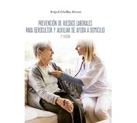 PREVENCION DE RIESGOS LABORALES PARA GEROCULTOR Y AUXILIAR DE AYUDA A DOMICILIO 2ª ED | Rafael Ceballos Atienza