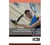 Prevención de Riesgos Laborales. Sector Construcción: Riesgos Específicos del Trabajo en Electricidad