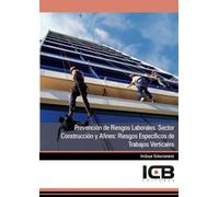 Prevención de Riesgos Laborales. Sector Construcción y Afines: Riesgos Específicos de Trabajos Verticales