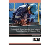 Prevención de Riesgos Laborales. Sector Industria: Riesgos Específicos del Trabajo con Metal