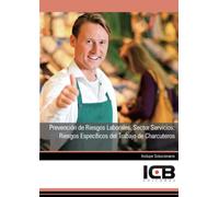 Prevención de Riesgos Laborales. Sector Servicios: Riesgos Específicos del Trabajo de Charcuteros