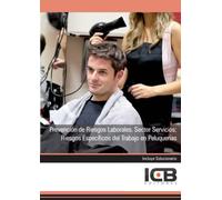Prevención de Riesgos Laborales. Sector Servicios: Riesgos Específicos del Trabajo en Peluquerías