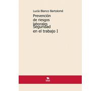 Prevención de riesgos laborales. Seguridad en el trabajo I. | Lucía Blanco Bartolomé