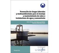 Prevención de riesgos laborales y medioambientales para el montaje y mantenimiento de redes e instalaciones de agua y saneamiento (Energía y Agua)