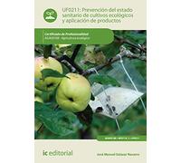 Prevención del estado sanitario de cultivos ecológicos y aplicación de productos. AGAU0108 - Agricultura ecológica (SIN COLECCION)