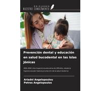 Prevención dental y educación en salud bucodental en las Islas Jónicas: 1826-2026: Una trayectoria educativa de 200 años, desde la higiene escolar hasta la promoción de la salud moderna