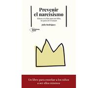 Prevenir el narcisismo: Educa a tu hijo para ser feliz, no para ser el mejor