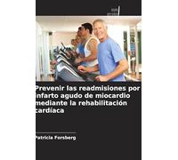 Prevenir las readmisiones por infarto agudo de miocardio mediante la rehabilitación cardíaca