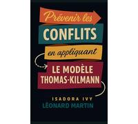 Prévenir les conflits en appliquant le modèle Thomas-Kilmann