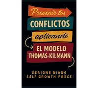 Prevenir los conflictos aplicando el modelo Thomas-Kilmann