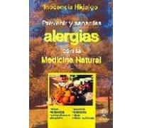 Prevenir Y Sanar Las Alergias Con La Medicina Natural