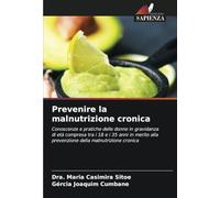 Prevenire la malnutrizione cronica: Conoscenze e pratiche delle donne in gravidanza di età compresa tra i 18 e i 35 anni in merito alla prevenzione della malnutrizione cronica