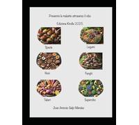 Prevenire le malattie attraverso il cibo: Spezie/Noci/Legumi/ Funghi/Tuberi/Supercibo