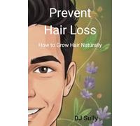 Prevent Hair Loss: How to Grow Hair Naturally