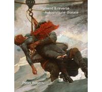 Prevent & reverse Autoimmune disease (Prevent and Reverse Health Problems)