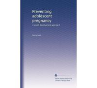 Preventing adolescent pregnancy: A youth development approach