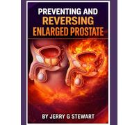 Preventing and Reversing Enlarged Prostate