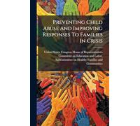 Preventing Child Abuse And Improving Responses To Families In Crisis