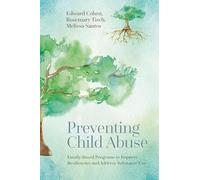 Preventing Child Abuse: Family-Based Programs to Improve Resiliencies and Address Substance Use