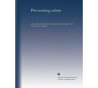 Preventing crime: what works, what doesn't, what's promising : a report to the United States Congress