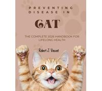 PREVENTING DISEASE IN CAT: THE COMPLETE 2026 HANDBOOK FOR LIFELONG HEALTH