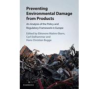 Preventing Environmental Damage from Products: An Analysis of the Policy and Regulatory Framework in Europe