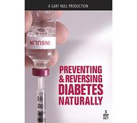 Preventing & Reversing Diabetes Naturally 3 DVD Set 2010