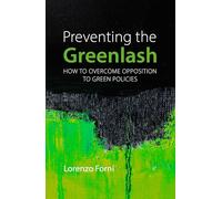 Preventing the Greenlash: How to Overcome Opposition to Green Policies