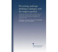 Preventing underage drinking:A dialogue with the surgeon general: Hearing before the Select Committee on Children, Youth, and Families, House of ... held in Washington, DC, November 15, 1991