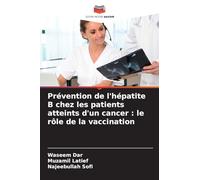 Prévention de l'hépatite B chez les patients atteints d'un cancer : le rôle de la vaccination