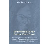 Prevention is far better than cure. Framing Bernardino Ramazzini's thought within the framework of contemporary practices