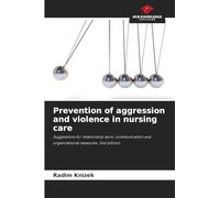 Prevention of aggression and violence in nursing care