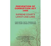 PREVENTION OF CORRUPTION ACT 1988- SUPREME COURT’S LATEST CASE LAWS: CASE NOTES- FACTS- FINDINGS OF APEX COURT JUDGES & CITATIONS