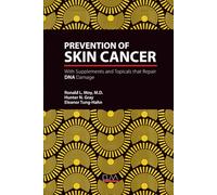 Prevention of Skin Cancer: With Supplements and Topicals that Repair DNA Damage