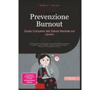 Prevenzione Burnout: Guida Completa alla Salute Mentale sul Lavoro