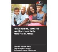 Prevenzione, lotta ed eradicazione della malaria in Africa