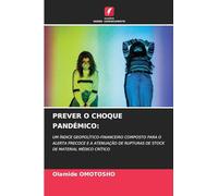 PREVER O CHOQUE PANDÉMICO:: UM ÍNDICE GEOPOLÍTICO-FINANCEIRO COMPOSTO PARA O ALERTA PRECOCE E A ATENUAÇÃO DE RUPTURAS DE STOCK DE MATERIAL MÉDICO CRÍTICO