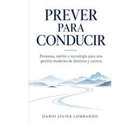 PREVER PARA CONDUCIR: Personas, mérito y tecnología para una gestión moderna de destinos y carrera