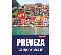 PREVEZA GUÍA DE VIAJE 2026: Las mejores cosas para hacer, playas, paseos por el puerto, cocina local, sitios antiguos y excursiones de un día en Noroeste de Grecia