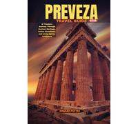 PREVEZA TRAVEL GUIDE 2026: A Timeless Journey Through Ancient Heritage, Ionian Coastlines, and Living Epirus Traditions