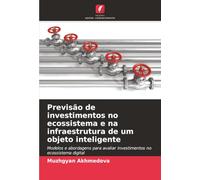 Previsão de investimentos no ecossistema e na infraestrutura de um objeto inteligente: Modelos e abordagens para avaliar investimentos no ecossistema digital