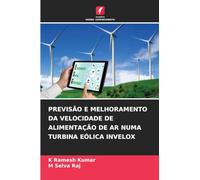 PREVISÃO E MELHORAMENTO DA VELOCIDADE DE ALIMENTAÇÃO DE AR NUMA TURBINA EÓLICA INVELOX