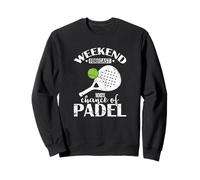 Previsión del Fin de Semana 100% de probabilidad de pádel Sudadera