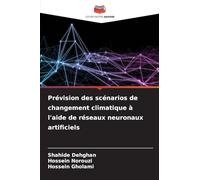 Prévision des scénarios de changement climatique à l'aide de réseaux neuronaux artificiels