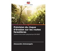 Prévision du risque d'érosion sur les routes forestières: Système d'information géographique SIG GRASS