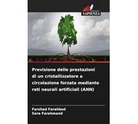 Previsione delle prestazioni di un cristallizzatore a circolazione forzata mediante reti neurali artificiali (ANN)