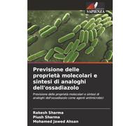 Previsione delle proprietà molecolari e sintesi di analoghi dell'ossadiazolo: Previsione delle proprietà molecolari e sintesi di analoghi dell'ossadiazolo come agenti antimicrobici